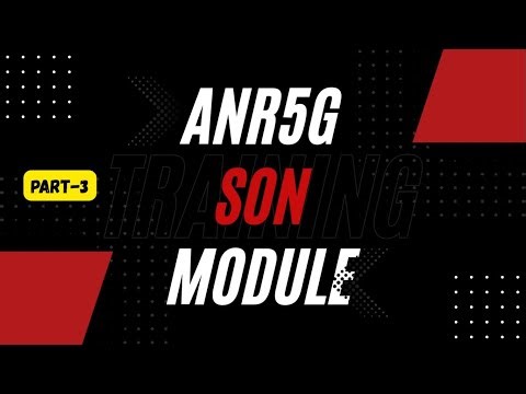 ANR5G SON Module Part 03 | Telecom DECODED