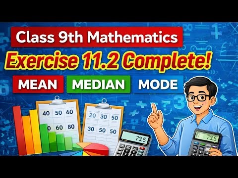 Class 9 Mathematics Exercise 11.2 Complete | Mean, Median and Mode | National Book Foundation | Ch11