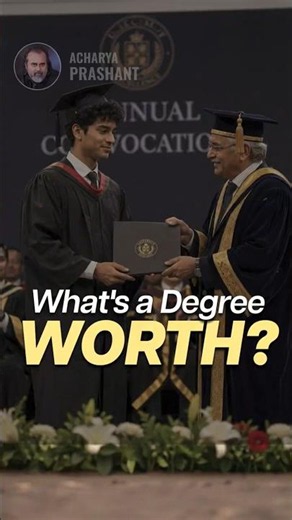 What's a Degree Worth? || Acharya Prashant