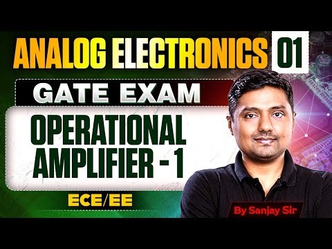 Analog Electronics 01 | Operational Amplifier - 1 | ECE & EE | GATE Exam