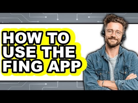 How to Use the Fing App (easy Method)