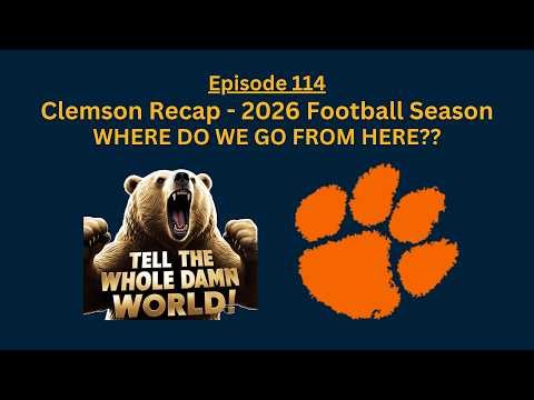 Ep. 114 – Clemson Recap (2026 Football Season)