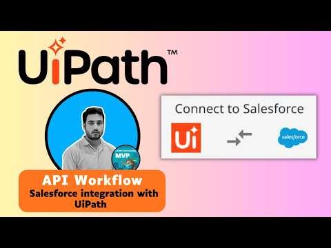 UiPath integration with Salesforce | Step-by-Step | API workflow in UiPath