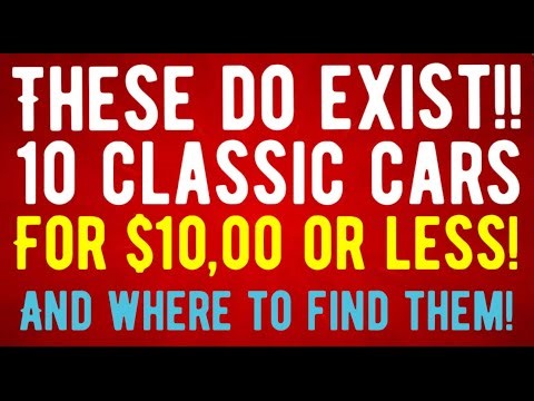 AFFORDABLE CLASSIC CARS DO EXIST! 10 AT $10,000 OR LESS! NO WRENCHES NEEDED! BUY AND DRIVE! FOR SALE