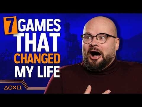 What Are The 7 Games That Changed Your Life?