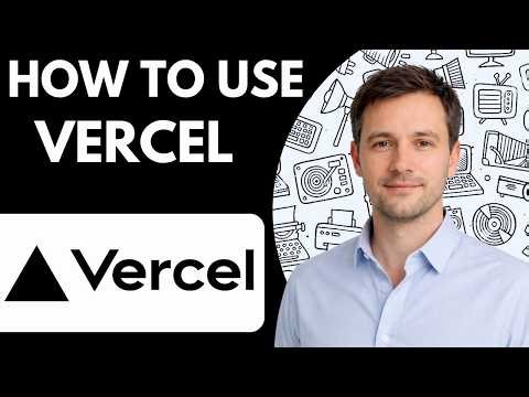 How to use Vercel step by step Full Guide 2026