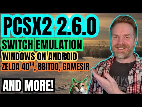 Massive PCSX2 Update, Nintendo Switch RetroArch Core, GameSir, 8BitDo, Windows on Android and more
