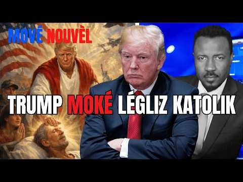GWO DOSSYÉ - LÉGLIZ KATOLIK RÉVOLTÉ - AMPIL BISHOP KONDANÉ AKSYON PRÉZIDAN TRUMP - ABNER GELIN