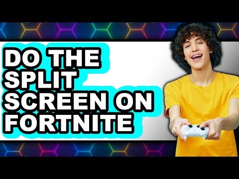 How to Do the Split Screen on Fortnite - Full Guide