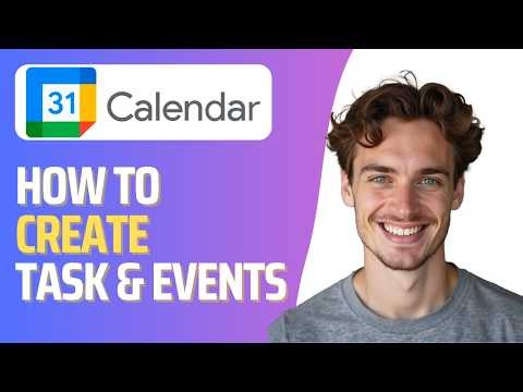 How to Create Task and Event in Google Calendar