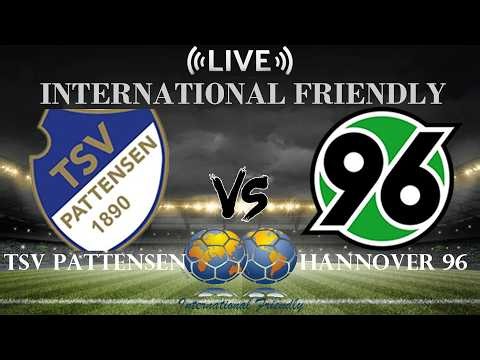🔴Live Score TSV Pattensen vs Hannover 96 | International Club Friendly