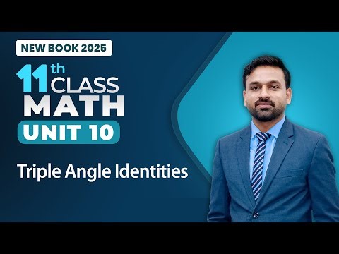 11th Class Math Unit 10 | Triple Angle Identities | 11th Class Math New Book 2025
