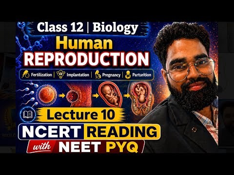 Lecture 10 | NCERT READING | NEET PYQ| spermatogenesis and structure of sperm | class 12th biology