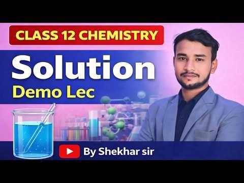 Class 12 Chemistry | Solutions Chapter – Lecture 01 🔥 | Basic Concepts Explained | By Shekhar Sir