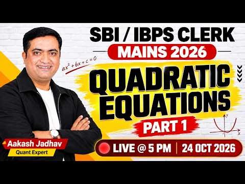 🔴Quadratic Equations Part 1 | SBI Clerk Mains 2026 |🔥 | Live Class at 5 PM | Aakash Jadhav