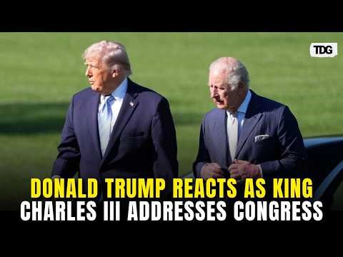 Donald Trump stuns world praising King Charles speech linking 1776 | The Daily Guardian