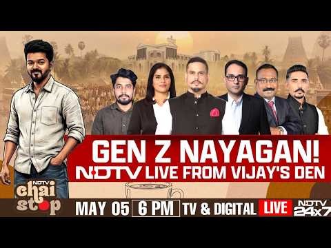 Gen Z Nayagan! | NDTV LIVE From Vijay's Den | Chai Stop