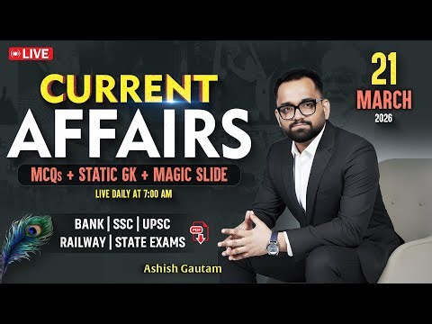 Current Affairs Today | 21 March 2026 Current Affairs | Daily Current Affairs By Ashish Gautam