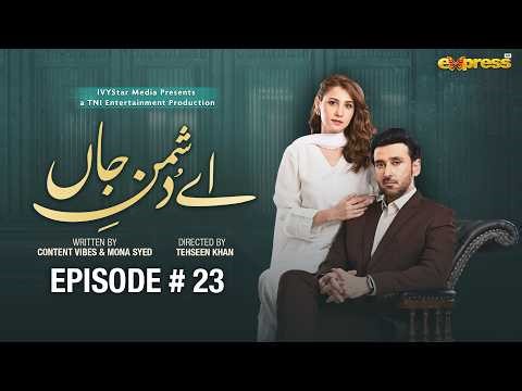 Ay Dushman-e-Jaan | Episode 23 || 6th May 2026 || Hina Altaf || Sami Khan || Babar Ali
