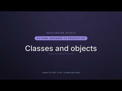 Classes and objects | Python Beginner to Production 35/94