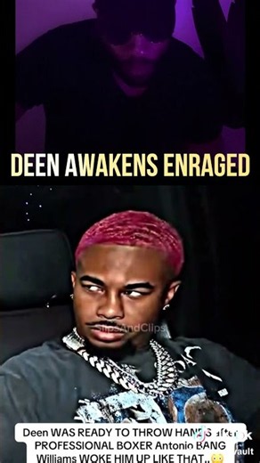 DEEN THE GREAT gets SLAPPED AWAKE and now FURIOUS ready to FIGHT 😧