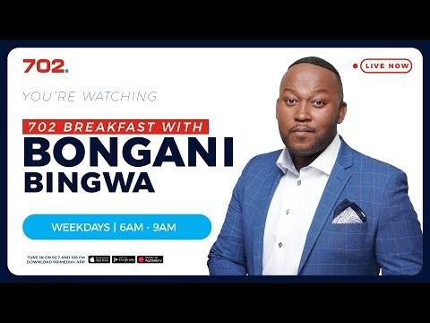 702 Breakfast with Bongani Bingwa | LIVE