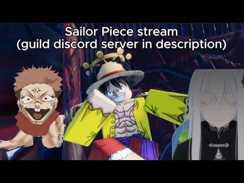 💀👑SAILOR PIECE STREAM👑💀- ( Discord Server Link In Description Below)