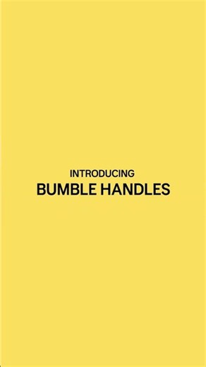 Introducing Bumble Handles
