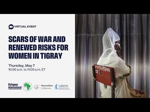 Scars of War and Renewed Risks for Women in Tigray