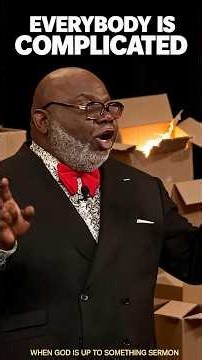 Everybody Is Complicated | Bishop T.D. Jakes