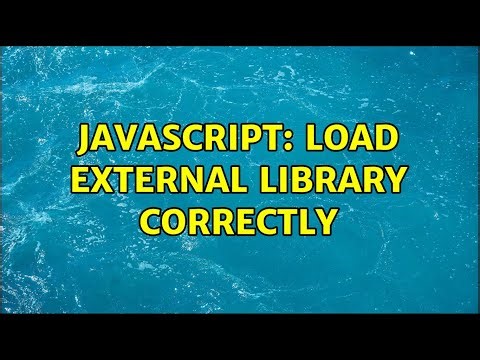 javascript: load external library correctly (2 Solutions!!)