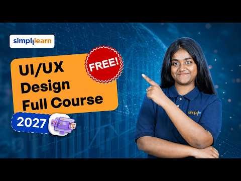 UI/UX Design Full Course 2027 | Learn Web Designing Complete Course  for Beginners | Simplilearn