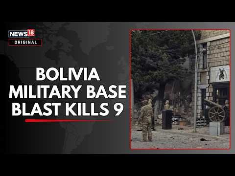 Shocking! Bolivia Military Barracks Blast: 9 Dead In Devastating Explosion Near La Paz | N18G