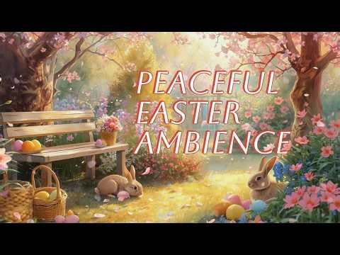 🐣Cozy Spring and Easter Ambience | Cozy Easter Visuals with Peaceful Music