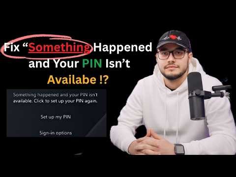 Fix “Something Happened and Your PIN Isn’t Availabe