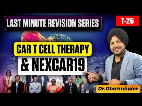 CAR T Cell Therapy & NexCAR19 Explained | Biotechnology UPSC Science & Tech Prelims 2026