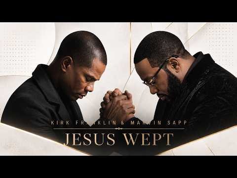 🎵 JESUS WEPT – Kirk Franklin & Marvin Sapp (Official Gospel Lyrics Video 2026)