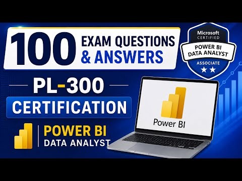 PL 300 Exam Preparation | 100 Practice Questions & Answers | PL-300 Microsoft Power BI Certification