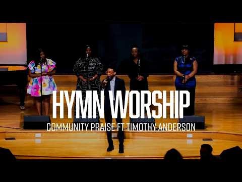 Community Praise ft. Timothy Anderson | Hymn Worship