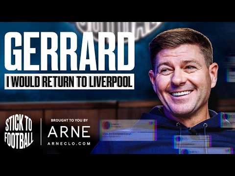 Gerrard: Speaking to Salah, Returning to Liverpool & Support for Slot | Stick to Football EP 123