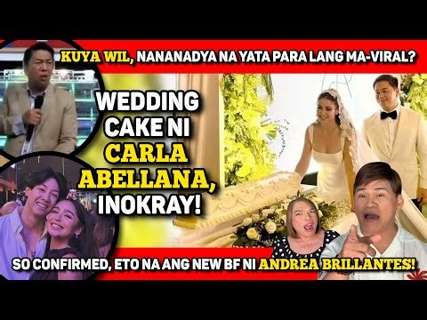 KUYA WIL, NANANADYA NA YATA! 🔴 CAKE SA WEDDING NI CARLA, INOKRAY! 🔴 ETO NA ANG DYOWA NI ANDREA B!