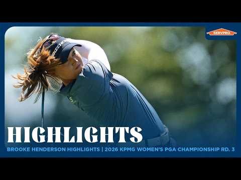 Brooke Henderson Highlights | 2026 KPMG Women's PGA Championship Round 3