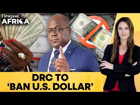 DR Congo to Ban Cash Payments in US Dollar to Promote Local Currency | Firstpost Africa | N18G