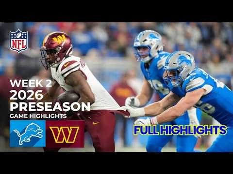 Detroit Lions vs Washington Commanders Full Game Highlights | August 21, 2026 NFL Preseason Week 2