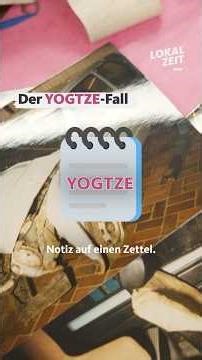 Der YOGTZE-Fall