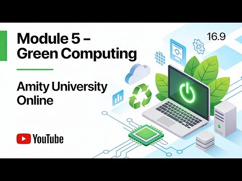 Module 5 Green Computing | Amity University Online | Exam Oriented MCQ