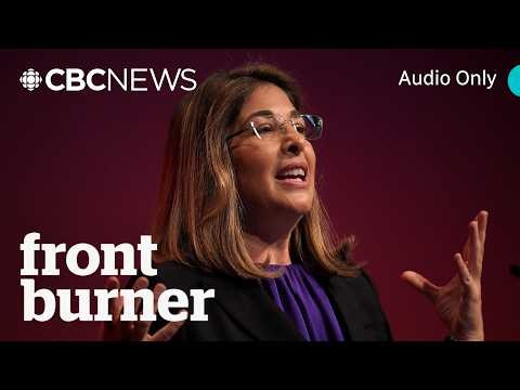 Naomi Klein on Carney, trade wars and 'end times' | Front Burner