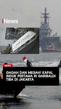 Gagah dan Megah! Kapal Induk Pertama RI Garibaldi Tiba di Jakarta