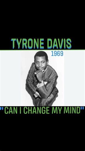 Tyrone Davis "Can I Change My Mind" 1969 #Sunday60s #60smusic