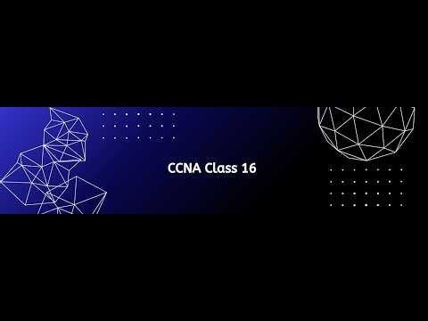 CCNA CLASS 16
